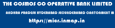 THE COSMOS CO OPERATIVE BANK LIMITED  ANDHRA PRADESH HYDERABAD SECUNDERABAD CANTONMENT M G ROAD SECUNDERABAD  micr code